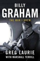 Billy Graham: The Man I Knew – Hardcover By Laurie, Greg – VERY GOOD