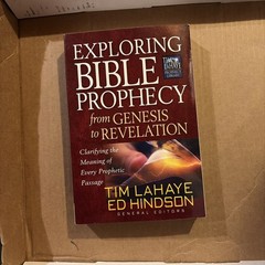 Exploring Bible Prophecy from Genesis to Revelation : Clarifying the Meaning of
