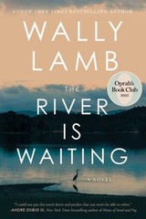 The River Is Waiting Oprah’s Book Club : A Novel Hardcover Wally