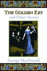 The Golden Key and Other Stories Paperback George MacDonald