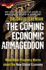The Coming Economic Armageddon : What Bible Prophecy Warns about the New Global