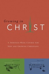Growing in Christ: A 13-Week Course for New and Growing Christians – paperba…