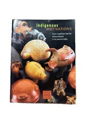Indigenous Motivations Recent Acquisitions Museum American Indian Native Book