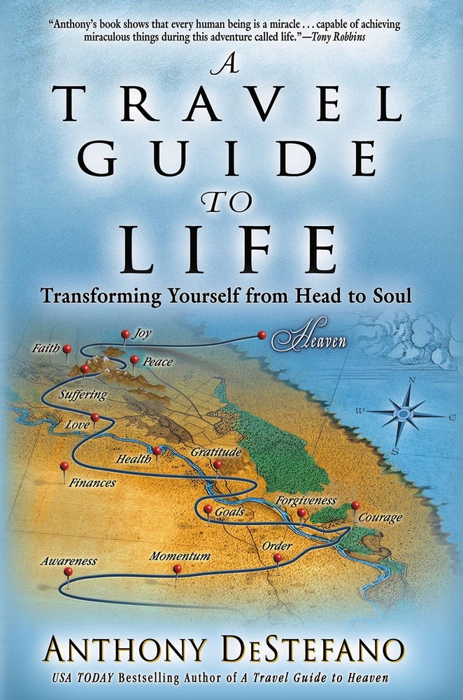 A Travel Guide to Life: Transforming Yourself from Head to Soul – DeStefano,…