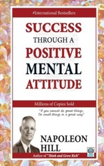 Success Through A Positive Mental Attitude