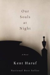 Our Souls at Night: A novel – Hardcover By Haruf, Kent – GOOD