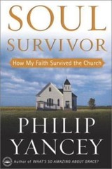 Soul Survivor: How My Faith Survived the C- 0385502745, hardcover, Philip Yancey