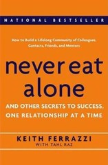 Never Eat Alone: And Other Secrets to Success, One Relationsh – VERY GOOD