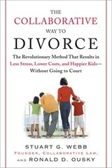 The Collaborative Way to Divorce: The Revolutionary Method That Results in L…