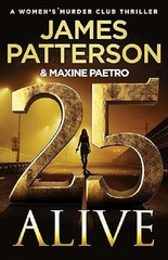 25 Alive : A Women’s Murder Club Thriller by James Patterson and Maxine…