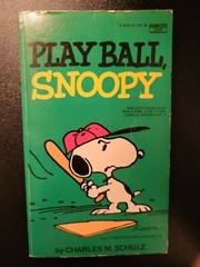 Play Ball, Snoopy – Charles Schultz Peanuts