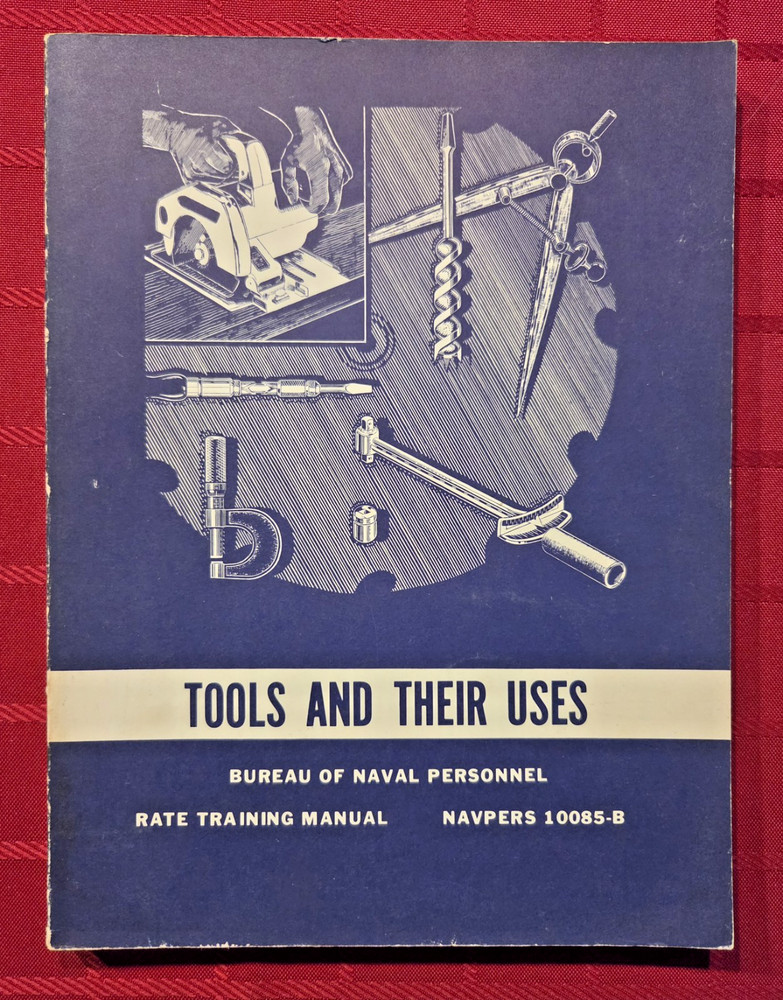 Tools and Their Uses Bureau of Naval Personnel 1971 Navy Manual