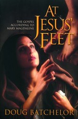 At Jesus’ Feet: The Gospel According t- hardcover, Doug Batchelor, 9780828015899