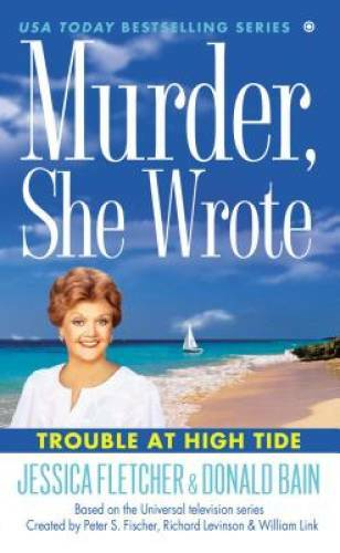 Murder, She Wrote: Trouble at High Tide – Mass Market Paperback – GOOD