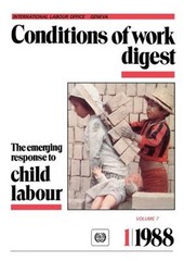 The emerging response to child labour (Conditions of work digest 1/88) (Paperbac
