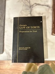 Georgia Law of Torts: Preparation for Trial (1996 Edition) by Charles R. Adams I