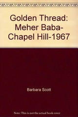 Golden Thread: Meher Baba- Chapel Hill-1967