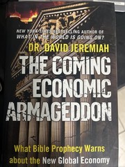 Coming Economic Armageddon : What Bible Prophecy Warns about the New Global…