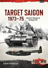 Target Saigon 1973-75: Volume 3 – Disaster at Da Nang 1975 by Albert Grandolini