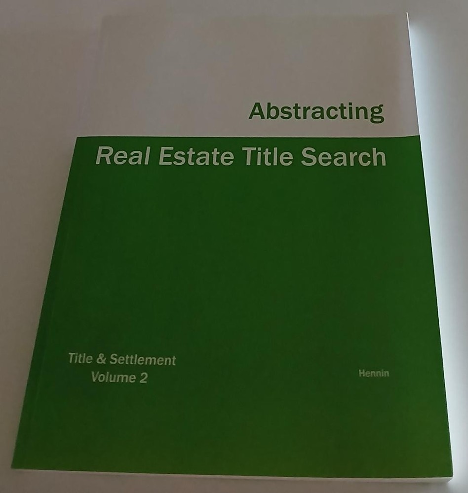Real Estate Title Search Abstracting, Volume 2 by Hennin/PB/2011/Very Good