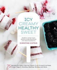 Icy, Creamy, Healthy, Sweet: 75 Rec…, Chitnis, Christ