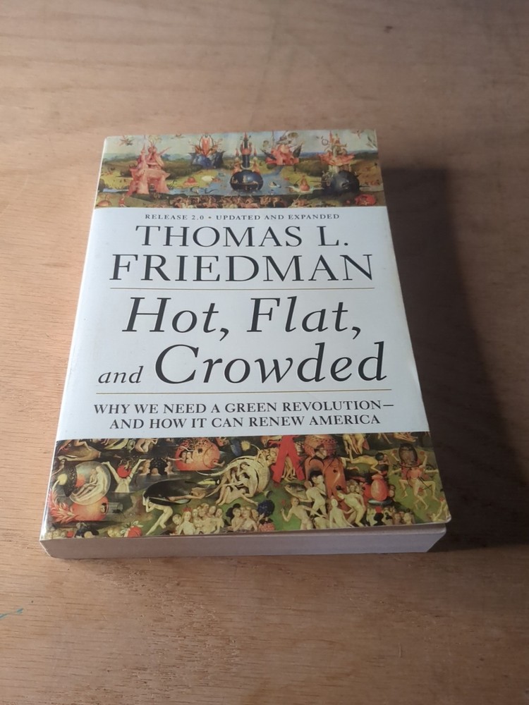Hot, Flat, and Crowded 2. 0 : Why We Need a Green Revolution–And How It Can…