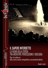 Giacomo Tognacc Il sapere interdetto. La figura della strega tra arc (Paperback)