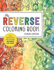 The Reverse Coloring BookÂ®: The Book Has the Colors, You Dra – VERY GOOD