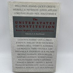The United States Constitution : Roots, Rights, and Responsibilities A.E.Howard