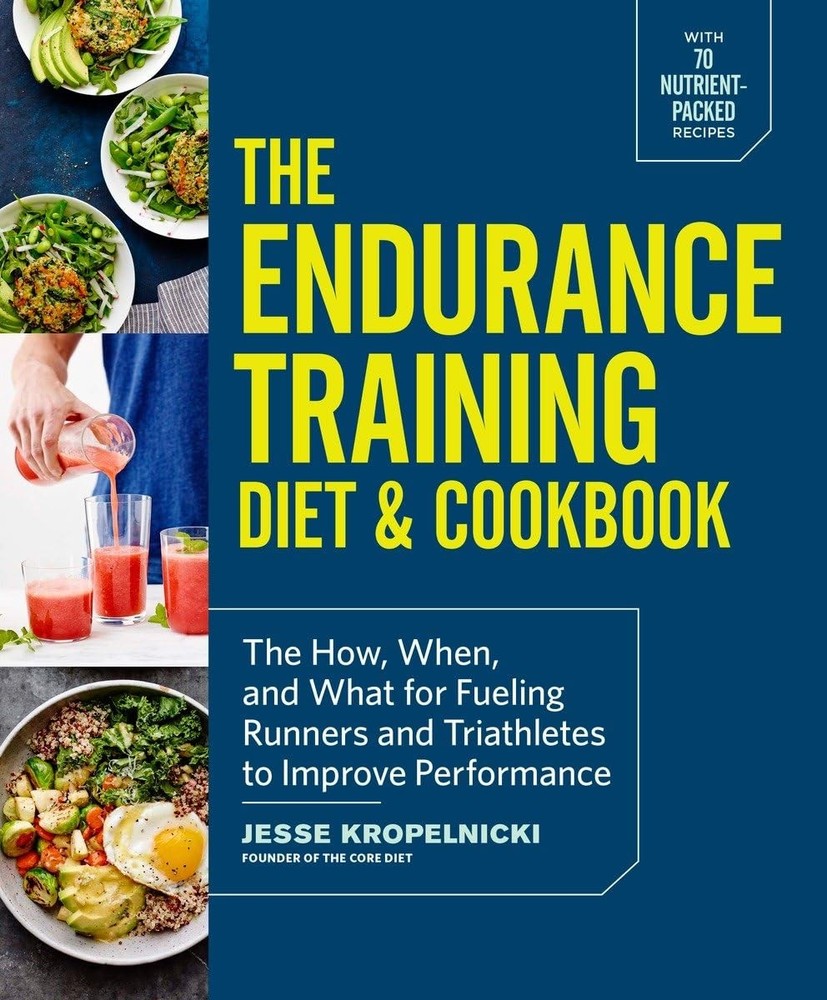 The Endurance Training Diet & Cookbook: The How, When, and What for Fueling …