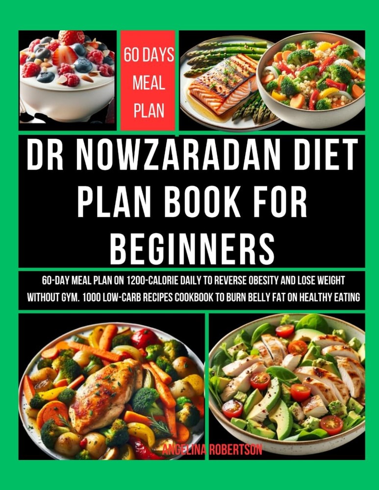 Dr Nowzaradan Diet Plan Book for Beginners: 60-Day Meal Plan on 1200-Calorie…