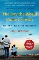 The Day the World Came to Town Updated Edition: 9/11 in Gander, Newfoundland by