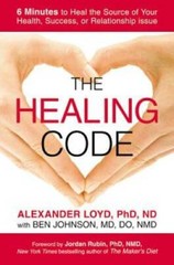 The Healing Code: 6 Minutes to Heal the Source of Your Health, Success, o – GOOD