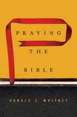 Praying the Bible – Hardcover By Whitney, Donald S. – GOOD