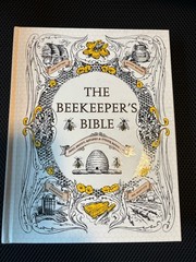 The Beekeeper’s Bible: Bees, – Hardcover book for every aspiring beekeeper – New