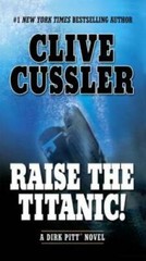 Raise the Titanic! (Dirk Pitt Adventure) – Paperback By Cussler, Clive – GOOD