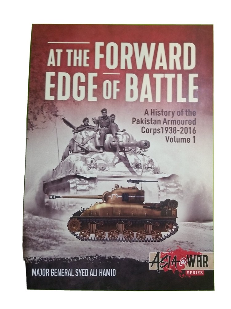 Asia@War Ser.: At the Forward Edge of Battle : A History of the Pakistan…
