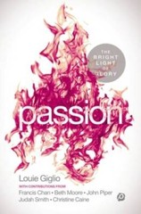 PASSION: The Bright Light of Glory – Paperback By Giglio, Louie – GOOD