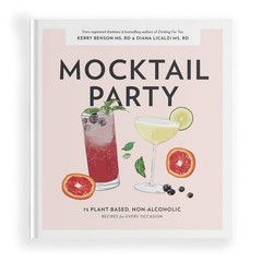 Mocktail Party: 75 Plant-Based, Non-Alcoholic Mocktail Recipes for Every Occ…