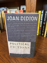 Political Fictions. Joan Didion. 1st HC Ptg. Knopf 2001. Near Fine Unread