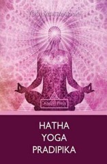 Hatha Yoga Pradipika by Yogi Swatmarama: New