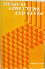 MUSICAL STRUCTURE AND STYLE: AN INTRODUCTION By Charles H. Ball **Excellent**