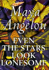 Even the Stars Look Lonesome – Hardcover By Angelou, Maya – GOOD