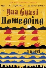 Homegoing : A Novel by Yaa Gyasi (2016, Hardcover)