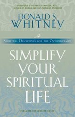 Simplify Your Spiritual Life by Whitney, Donald S.