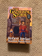 Wheel of Time Ser.: The Gathering Storm : Book Twelve of the Wheel of Time by…