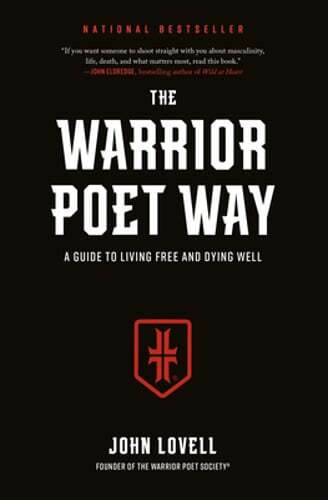 The Warrior Poet Way: A Guide to Living Free and Dying Well by John Lovell: Used