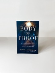 Body of Proof 7 Evidence-Based Reasons to Believe in Jesus Resurrection