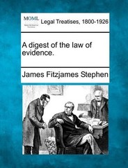 James Fitzjames Stephen A Digest of the Law of Evidence. (Paperback) (UK IMPORT)