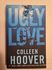 Ugly Love : A Novel by Colleen Hoover (2014, Trade Paperback)
